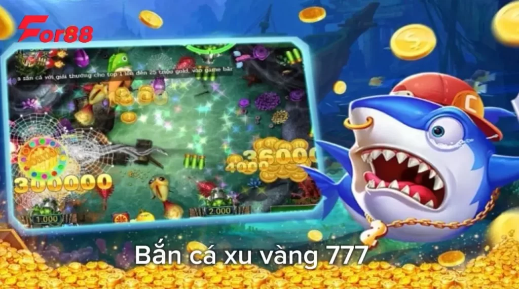 Đôi nét về game bắn cá xu vàng 777 online For88